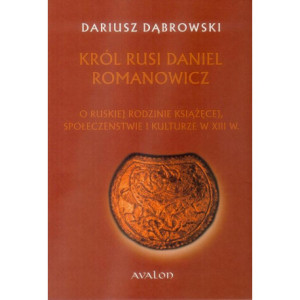 Król Rusi Daniel Romanowicz [E-Book] [epub]