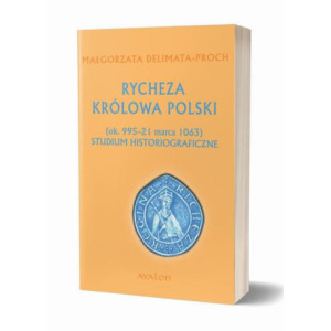 Rycheza Królowa Polski Studium historiograficzne ok. 995-21 marca 1063 [E-Book] [mobi]