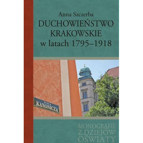 Duchowieństwo krakowskie w latach 1795-1918 [E-Book] [pdf]
