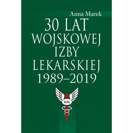 30 lat Wojskowej Izby Lekarskiej 1989-2019 [E-Book] [pdf]