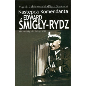 Edward Śmigły Rydz. Następca komendanta [E-Book] [pdf]