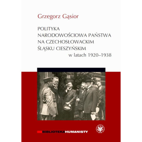 Polityka narodowościowa państwa na czechosłowackim Śląsku Cieszyńskim w latach 1920-1938 [E-Book] [mobi]