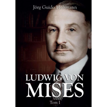 Ludwig von Mises, tom I [E-Book] [mobi]