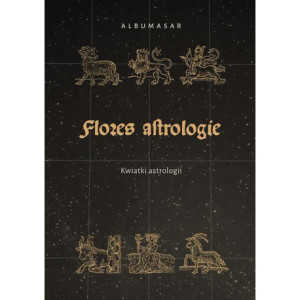 Albumasar, Flores Astrologie. Kwiatki Astrologii [E-Book] [pdf]