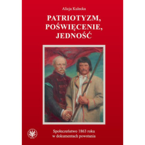 Patriotyzm, poświęcenie, jedność [E-Book] [pdf]