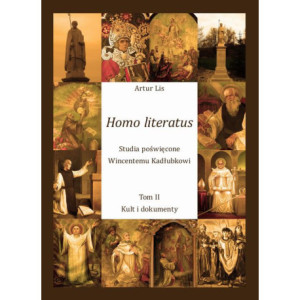 Homo literatus. Studia poświęcone Wincentemu Kadłubkowi. Tom II - Kult i dokumenty [E-Book] [pdf]