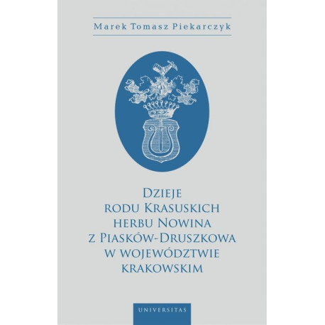 Dzieje rodu Krasuskich herbu Nowina z Piasków-Druszkowa w województwie krakowskim [E-Book] [pdf]