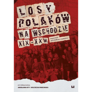 Losy Polaków na Wschodzie XIX-XX wiek [E-Book] [pdf]