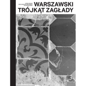 Warszawski trójkąt Zagłady [E-Book] [mobi]