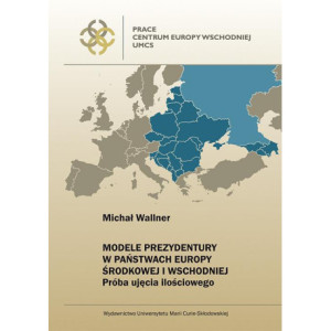 Modele prezydentury w państwach Europy Środkowej i Wschodniej [E-Book] [pdf]