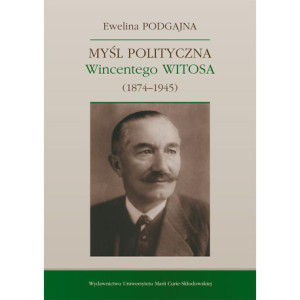 Myśl polityczna Wincentego Witosa (1874-1945) [E-Book] [pdf]