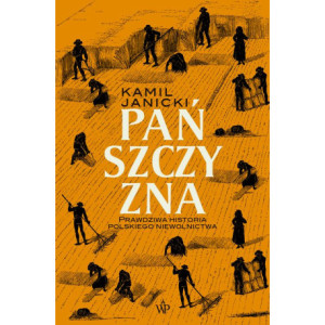 Pańszczyzna. Prawdziwa historia polskiego niewolnictwa [E-Book] [epub]