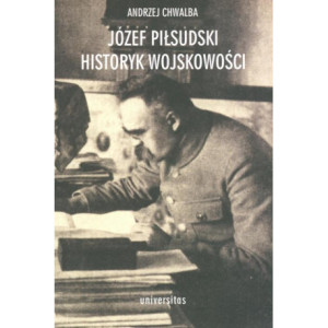Józef Piłsudski Historyk wojskowości [E-Book] [pdf]
