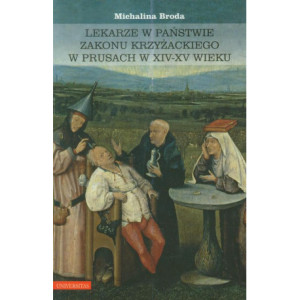 Lekarze w państwie zakonu krzyżackiego w Prusach w XIV-XV wieku [E-Book] [pdf]