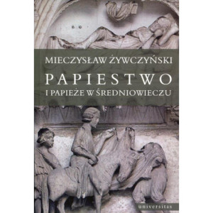Papiestwo i papieże w średniowieczu [E-Book] [pdf]