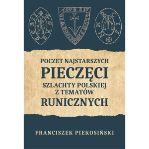 Poczet najstarszych pieczęci szlachty polskiej z tematów runicznych [E-Book] [pdf]