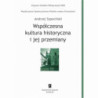 Współczesna kultura historyczna i jej przemiany [E-Book] [pdf]
