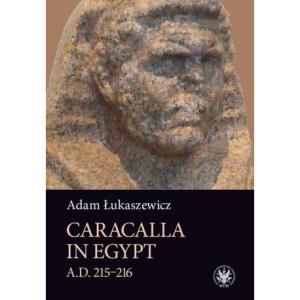 Caracalla in Egypt (A.D. 215–216) [E-Book] [mobi]
