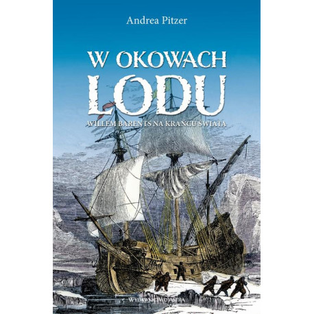 W okowach lodu. Willem Barents na krańcu świata [E-Book] [mobi]