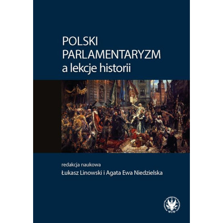 Polski parlamentaryzm a lekcje historii [E-Book] [pdf]
