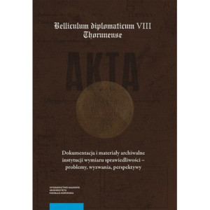 Dokumentacja i materiały archiwalne instytucji wymiaru sprawiedliwości – problemy, wyzwania, perspektywy [E-Book] [pdf]