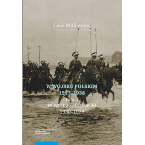 W Wojsku Polskim 1917–1938, t. 3 W Wojsku Polskim 1930–1938 [E-Book] [pdf]