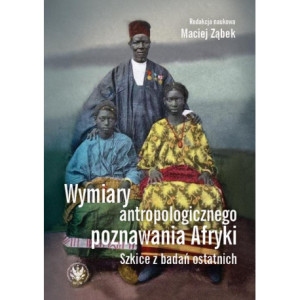 Wymiary antropologicznego poznawania Afryki [E-Book] [epub]