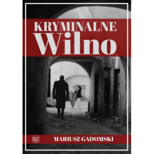 Kryminalne Wilno [E-Book] [pdf]