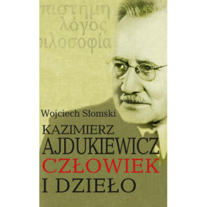Kazimierz Ajdukiewicz. Człowiek i dzieło [E-Book] [pdf]