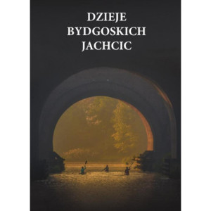 Dzieje bydgoskich Jachcic [E-Book] [pdf]