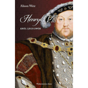 Henryk VIII. Król i jego dwór [E-Book] [epub]