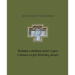 Wykład o słodkiej ziemi Cypru „Cronaca”, to jest Kroniką, zwany [E-Book] [pdf]