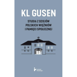 KL Gusen. Studia z dziejów polskich więźniów i pamięci społecznej [E-Book] [epub]
