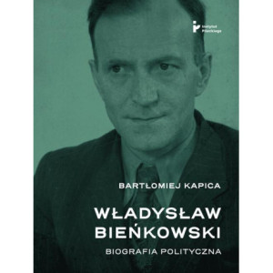 Władysław Bieńkowski. Biografia polityczna [E-Book] [mobi]