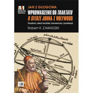 Jan z Głogowa wprowadzenie do traktatu o sferze Johna z Holywood [E-Book] [pdf]
