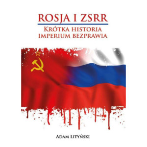 ROSJA I ZSRR. KRÓTKA HISTORIA IMPERIUM BEZPRAWIA [E-Book] [pdf]