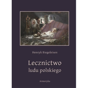 Lecznictwo ludu polskiego [E-Book] [pdf]