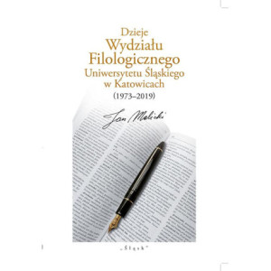 Dzieje Wydziału Filologicznego Uniwersytetu Śląskiego w Katowicach (1973–2019) [E-Book] [pdf]