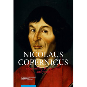 Nicolaus Copernicus. Social milieu, background, and youth [E-Book] [pdf]