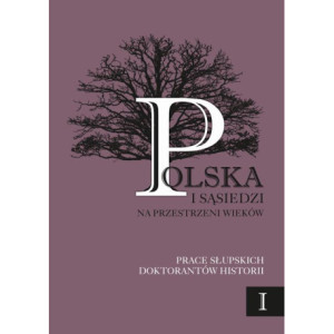 Polska i sąsiedzi na przestrzeni wieków. Tom 1 [E-Book] [pdf]