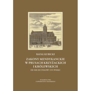 Zakony Mendykanckie w Prusach Krzyżackich i Królewskich [E-Book] [pdf]