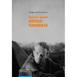 „Dyszel w głowie” Jerzego Turowicza. Wiara, idee i racje w świetle publicystyki z lat 1932–1939 [E-Book] [pdf]