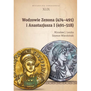 Wodzowie Zenona (474–491) i Anastazjusza I (491–518) [E-Book] [pdf]