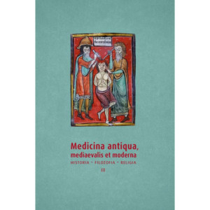 Medicina antiqua, mediaevalis et moderna. Historia – filozofia – religia, t. 3 [E-Book] [pdf]