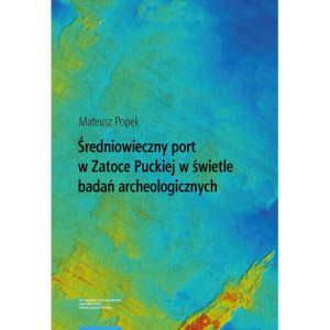Średniowieczny port w Zatoce Puckiej w świetle badań archeologicznych [E-Book] [pdf]