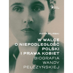 W walce o niepodległość Polski i prawa kobiet. [E-Book] [epub]