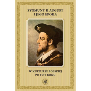Zygmunt II August i jego epoka w kulturze polskiej po 1572 roku [E-Book] [epub]