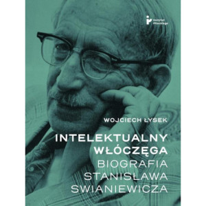 Intelektualny włóczęga Biografia Stanisława Swianiewicza [E-Book] [mobi]
