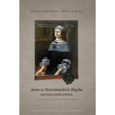 Anna ze Stanisławskich Zbąska, pierwsza polska poetka. Biografia historyczna [E-Book] [pdf]