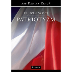 Ku wolności. Patriotyzm. [E-Book] [pdf]